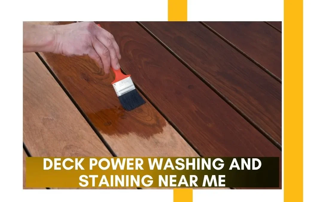 Deck Power Washing and Staining Near Me: The Ultimate Guide for Deck Restoration