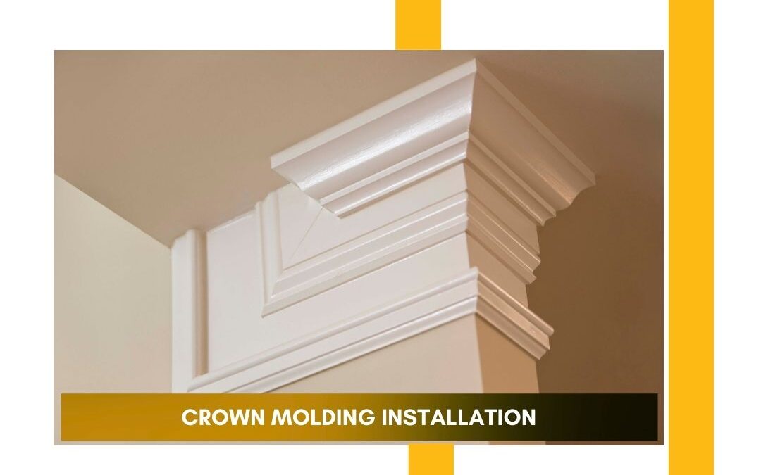 Crown Molding Installation: A Complete Guide to Adding Elegance to Your Home