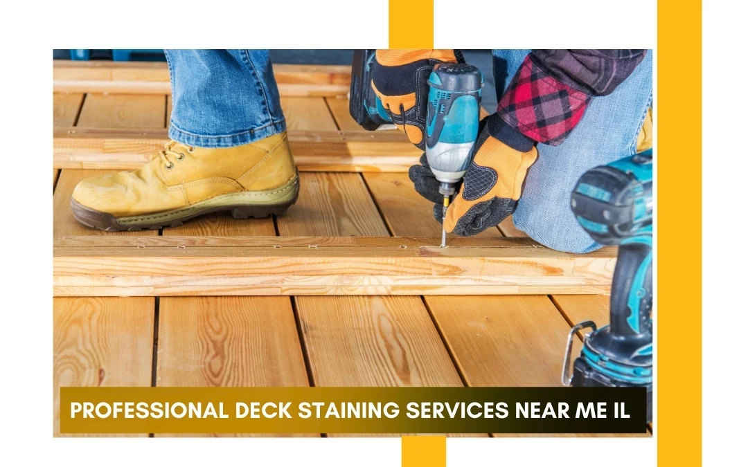 Enhance Your Outdoor Space with Professional Deck Staining Services Near Me IL